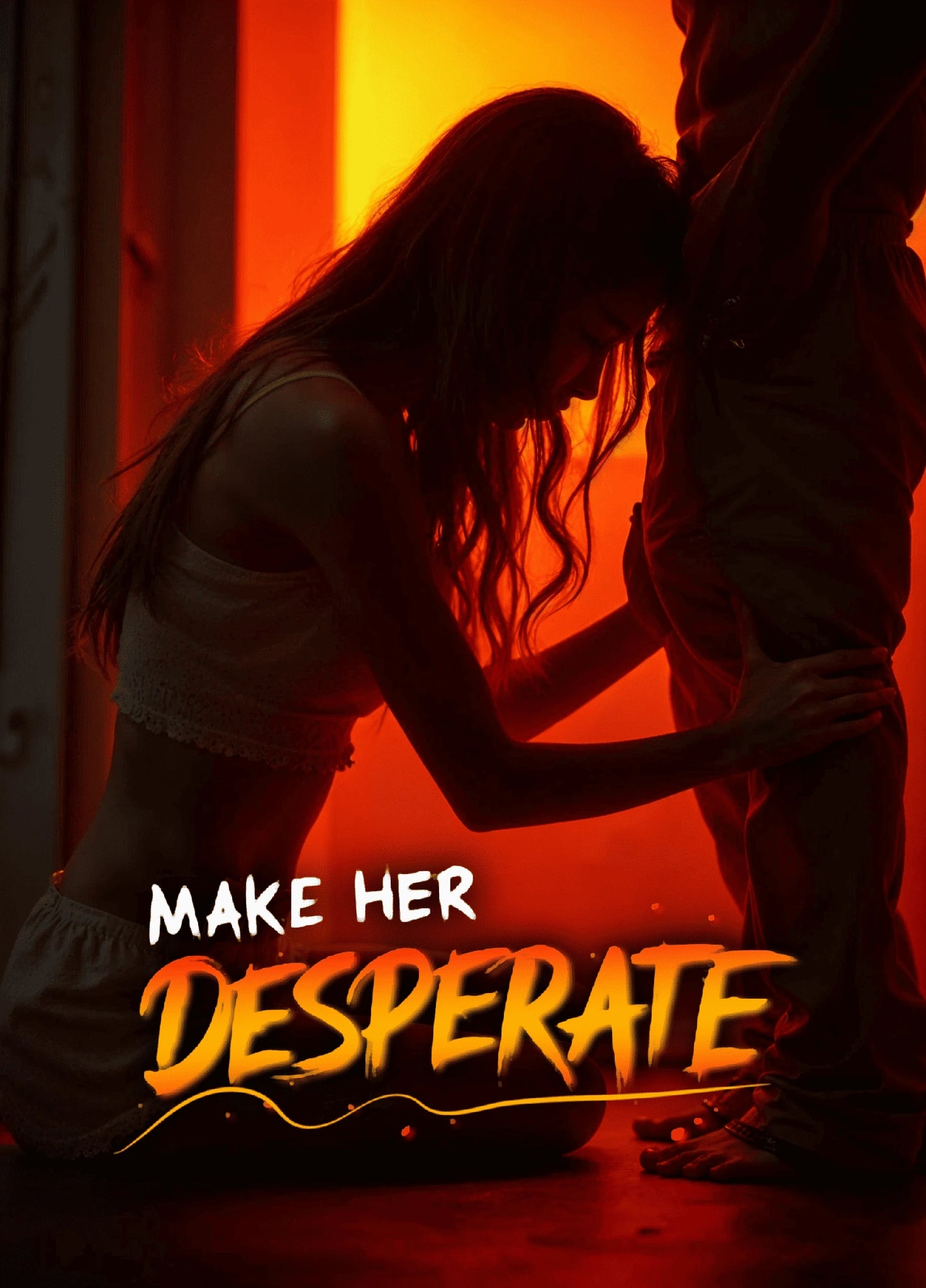 Make Her Desperate